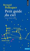 Couverture du livre « Petit guide du ciel » de Bernard Pellequer aux éditions Points
