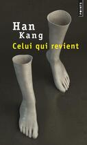 Couverture du livre « Celui qui revient » de Kang Han aux éditions Points