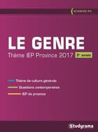 Couverture du livre « Le genre ; thème IEP Province ; 2e année (2017) » de  aux éditions Studyrama