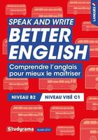 Couverture du livre « Speak and write better english - comprendre l'anglais pour mieux le maitriser » de Alain Levy aux éditions Studyrama