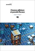 Couverture du livre « Finance offshore et paradis fiscaux : légal ou illégal? » de Frank Jovanovic aux éditions Pu De Quebec