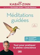 Couverture du livre « Méditations guidées : Programme MBSR ; La réduction du stress basée sur la pleine conscience » de Jon Kabat-Zinn aux éditions De Boeck Superieur