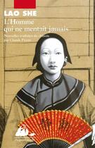 Couverture du livre « L'homme qui ne mentait jamais » de Lao She aux éditions Picquier