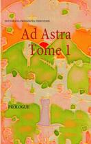Couverture du livre « Ad Astra t.1 ; prologue » de Svetoslava Prodanova-Thouvenin De Strinava aux éditions Books On Demand