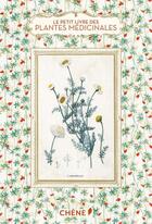 Couverture du livre « Le petit livre de(s) ; plantes médicinales » de Elisabeth Trotignon aux éditions Chene