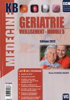 Couverture du livre « Kb geriatrie edition 2012 » de R. Dondelinger aux éditions Vernazobres Grego