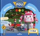 Couverture du livre « Robocar Poli ; la sécurité routière ; à vélo ! » de  aux éditions Les Livres Du Dragon D'or