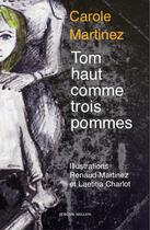 Couverture du livre « Tom, haut comme trois pommes » de Carole Martinez et Laetitia Charlot aux éditions Millon