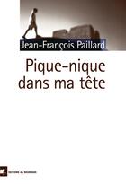 Couverture du livre « Pique-nique dans ma tete » de Paillard J-F. aux éditions Rouergue