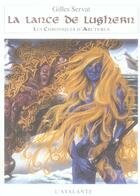 Couverture du livre « Les chroniques d'Arcturus Tome 6 ; lance de Lughern » de Gilles Servat aux éditions L'atalante