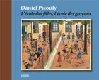 Couverture du livre « L'école des filles, l'école des garçons » de Daniel Picouly aux éditions Hoebeke