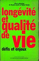 Couverture du livre « Longévité et qualité de vie ; défis et enjeux » de Claude Jasmin et Robert Butler aux éditions Empecheurs De Penser En Rond