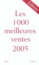 Couverture du livre « Les mille meilleures ventes 2005 » de Edistat aux éditions Rue Des Ecoles