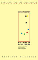 Couverture du livre « Du livre et des écrans » de Serge Tisseron aux éditions Manucius