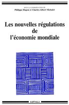 Couverture du livre « Les nouvelles régulations de l'économie mondiale » de Philippe Hugon et Charles-Albert Michalet aux éditions Karthala