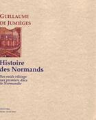 Couverture du livre « Histoire des Normands t.1 ; des raids vikings aux premiers ducs de Normandie » de Guillaume De Jumieges aux éditions Paleo