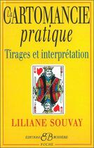Couverture du livre « La cartomancie pratique ; tirage et interprétation » de Liliane Souvay aux éditions Bussiere