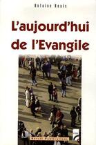 Couverture du livre « L'Aujourd'Hui De L'Evangile » de Antoine Nouis aux éditions Olivetan