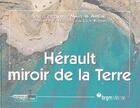 Couverture du livre « Hérault, miroir de la terre » de Comte/Bertrand aux éditions Nouvelles Presses Du Languedoc