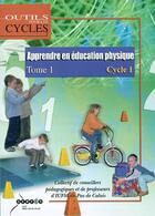 Couverture du livre « Apprendre en éducation physique : au cycle 1 Volume 1 » de  aux éditions Crdp De Lille
