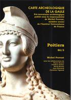 Couverture du livre « 86/3. Poitiers. Carte achéologique de la Gaule » de Michel Provost aux éditions Maison Des Sciences De L'homme