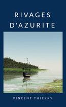 Couverture du livre « RIVAGES D'AZURITE » de Vincent Thierry aux éditions Lulu