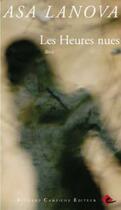 Couverture du livre « Les heures nues » de Asa Lanova aux éditions Bernard Campiche