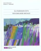 Couverture du livre « Fondements de la psychologie sociale » de Vallerand R.J aux éditions Gaetan Morin