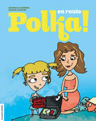 Couverture du livre « En route Polka ! » de Nathalie Loignon et Karine Bernier aux éditions La Courte Echelle