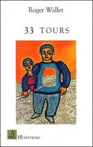 Couverture du livre « 33 Tours » de Roger Wallet aux éditions Le Mot Fou