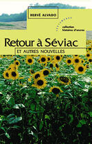 Couverture du livre « Retour a séviac et autres nouvelles » de Herve Alvado aux éditions Les Deux Encres