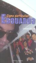 Couverture du livre « Signe particulier : Edouardo » de Eduardo Pisani aux éditions Bord De L'eau