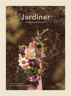 Couverture du livre « Jardiner tout naturellement » de Laurie Perron et Sarah Quesnel-Langlois aux éditions Parfum D'encre Editions