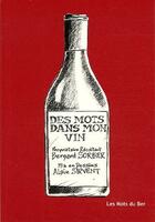 Couverture du livre « Des mots dans mon vin » de Bernard Sorbier aux éditions Les Petits Mots Du Ber