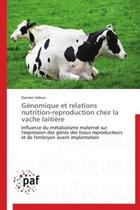 Couverture du livre « Genomique et relations nutrition-reproduction chez la vache laitiere » de Valour-D aux éditions Presses Academiques Francophones