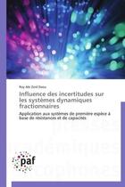 Couverture du livre « Influence des incertitudes sur les systèmes dynamiques fractionnaires » de Roy Abi Zeid Daou aux éditions Presses Academiques Francophones