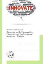 Couverture du livre « Dynamique de l'innovation financiere et performance bancaire : tunisie » de  aux éditions Presses Academiques Francophones