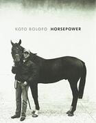 Couverture du livre « Horse power » de Koto Bolofo aux éditions Steidl