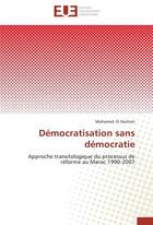 Couverture du livre « Democratisation sans democratie » de El Hachimi-M aux éditions Editions Universitaires Europeennes