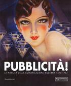 Couverture du livre « Pubblicità ! la nascita della comunicazione moderna 1890-1957 » de  aux éditions Silvana