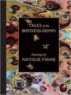 Couverture du livre « Tales of the brothers grimm drawings by natalie frank » de  aux éditions Damiani