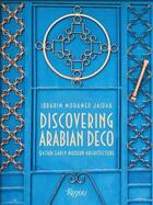 Couverture du livre « Discovering arabian deco : qatari early modern architecture » de Ibrahim Mohamed Jaidah aux éditions Rizzoli