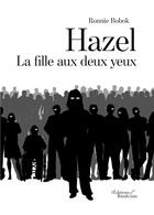 Couverture du livre « Hazel : la fille aux deux yeux » de Ronnie Bobok aux éditions Baudelaire