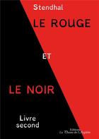 Couverture du livre « Le rouge et le noir - tome 2 » de Stendhal aux éditions La Plume De L'argilete