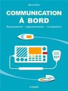 Couverture du livre « Communication à bord » de Jean-Luc Guerin et Marcel Oliver aux éditions Vagnon
