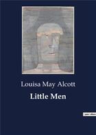 Couverture du livre « Little Men » de Louisa May Alcott aux éditions Culturea