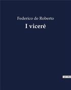 Couverture du livre « I viceré » de Federico De Roberto aux éditions Culturea