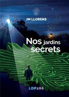 Couverture du livre « LDP286 : Nos jardins Secrets » de Jm Llorens aux éditions Bookelis