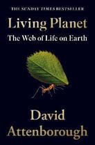 Couverture du livre « LIVING PLANET - THE WEB OF LIFE ON EARTH » de David Attenborough aux éditions William Collins