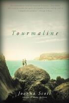 Couverture du livre « Tourmaline » de Joanna Scott aux éditions Little Brown And Company